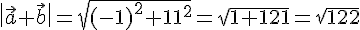 \|\vec{a}+\vec{b}\|=\sqrt{(-1)^2+11^2}=\sqrt{1+121}=\sqrt{122}