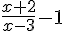 \frac{x+2}{x-3}-1