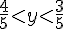\frac{4}{5}lt;ylt;\frac{3}{5}