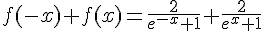 f(-x)+f(x)=\frac{2}{e^{-x}+1}+\frac{2}{e^x+1}
