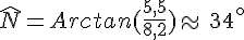 \widehat{N}=Arctan(\frac{5,5}{8,2})\approx\,34^{\circ}