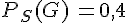 P_S(G)\,=0,4