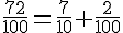 \frac{72}{100}=\frac{7}{10}+\frac{2}{100}
