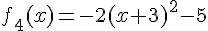 f_4(x)=-2(x+3)^2-5