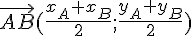 \vec{AB}(\frac{x_A+x_B}{2};\frac{y_A+y_B}{2})