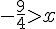-\frac{9}{4}gt;x