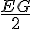 \frac{EG}{2}