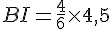 BI=\frac{4}{6}\times4,5
