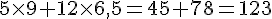 5\times  9+12\times  6,5=45+78=123