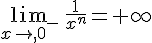 \lim_{x\to,0^-}\,\frac{1}{x^n}=+\infty