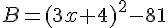 B=(3x+4)^2-81