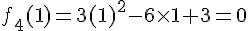 f_4(1)=3(1)^2-6\times  1+3=0