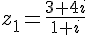 z_1=\frac{3+4i}{1+i}