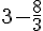 3-\frac{8}{3}