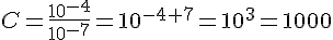 C=\frac{10^{-4}}{10^{-7}}=10^{-4+7}=10^3=1000