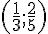 (\frac{1}{3};\frac{2}{5})
