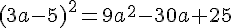 (3a-5)^2=9a^2-30a+25