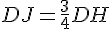 DJ=\frac{3}{4}DH