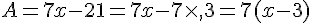 A=7x-21=7x-7\times ,3=7(x-3)