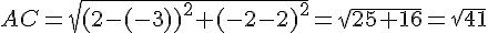 AC=\sqrt{(2-(-3))^2+(-2-2)^2}=\sqrt{25+16}=\sqrt{41}