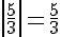 |\frac{5}{3}|=\frac{5}{3}