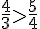 \frac{4}{3}gt;\frac{5}{4}