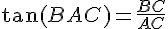 \tan(BAC)=\frac{BC}{AC}