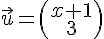 \vec{u}=(\begin{array}{c}x+1\\3\end{array})