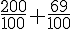 \frac{200}{100}+\frac{69}{100}