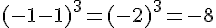 (-1-1)^3=(-2)^3=-8