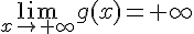 \lim_{{x\to+\infty}}g(x)=+\infty