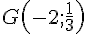 G(-2;\frac{1}{3})