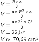 V=\frac{B\times  \,h}{3}\\V=\frac{\pi\times  \,R^2\,\times  \,h}{3}\\V=\frac{\pi\times  \,3^2\,\times  \,7,5}{3}\\V=22,5\pi\\V\approx\,70,69\,cm^3