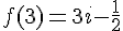 f(3)=3i-\frac{1}{2}