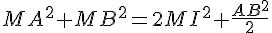 MA^2+MB^2=2MI^2+\frac{AB^2}{2}