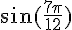 \sin(\frac{7\pi}{12})