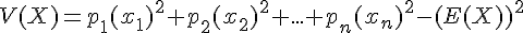 V(X)=p_1(x_1)^2+p_2(x_2)^2+...+p_n(x_n)^2-(E(X))^2