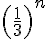 (\frac{1}{3})^n