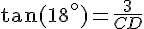 \tan(18^\circ)=\frac{3}{CD}