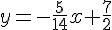 y=-\frac{5}{14}x+\frac{7}{2}