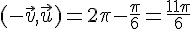 (-\vec{v},\vec{u})=2\pi-\frac{\pi}{6}=\frac{11\pi}{6}