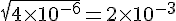 \sqrt{4\times  10^{-6}}=2\times  10^{-3}
