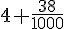 4+%2B+\frac{38}{1000}
