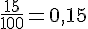 \frac{15}{100}=0,15