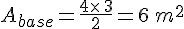 A_{base}=\frac{4\times  \,3}{2}=6\,m^2