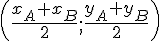 (\frac{x_A+x_B}{2};\frac{y_A+y_B}{2})