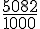 \frac{5082}{1000}