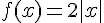 f(x)=2|x|