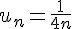u_n=\frac{1}{4n}