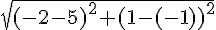 \sqrt{(-2-5)^2+(1-(-1))^2}